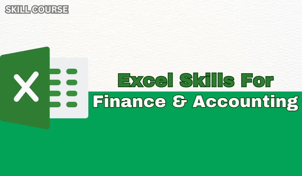 what excel skills are most valuable for finance And accounting