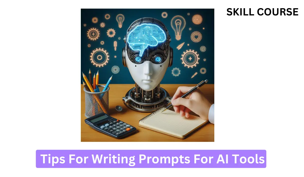5 tips for writing prompts for ai tools